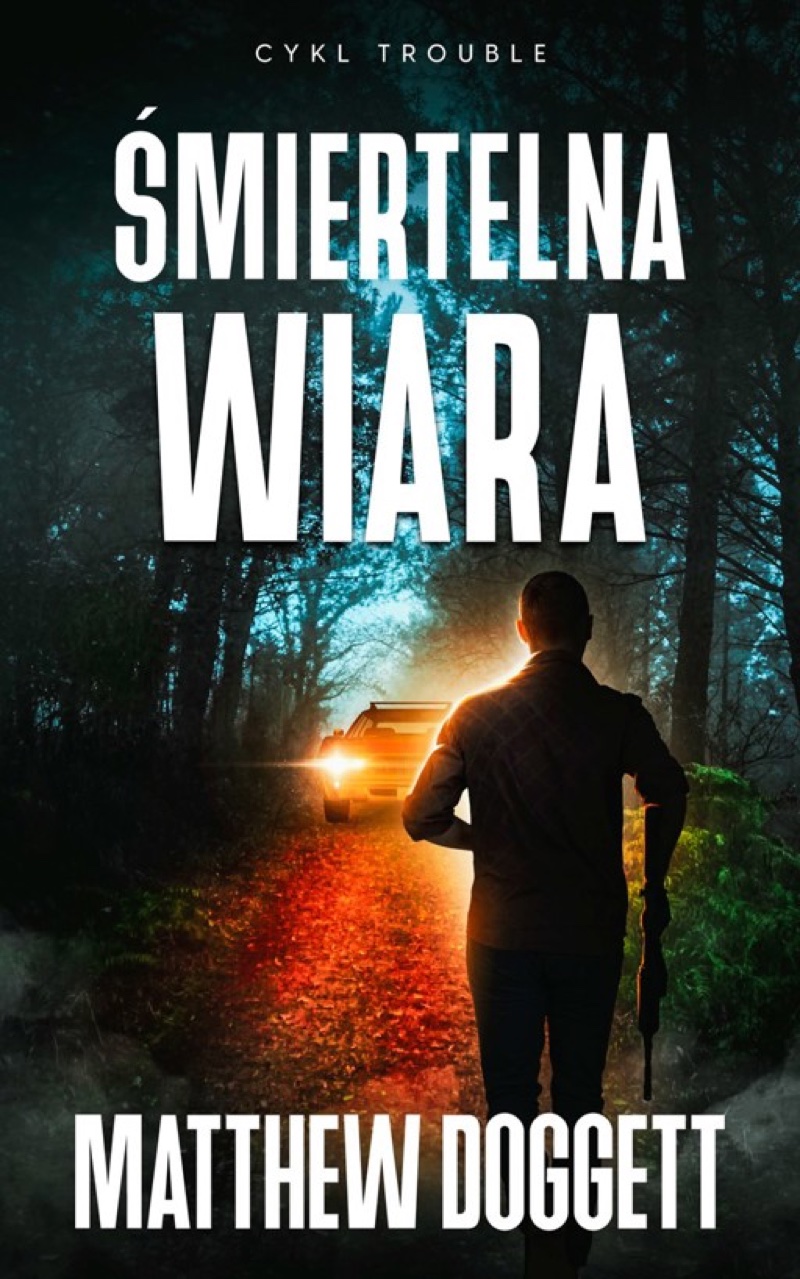 Okładka: Śmiertelna wiara, Cykl Trouble tom 3